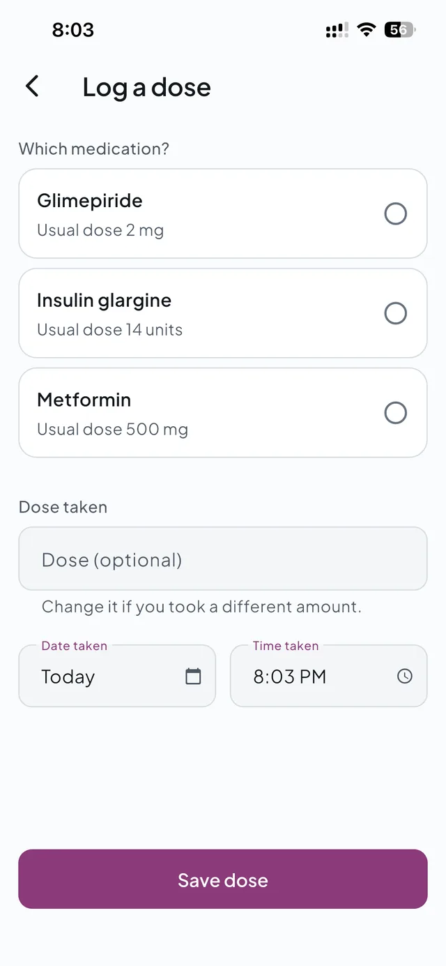 Log a dose: choose the medication, the dose and the time taken